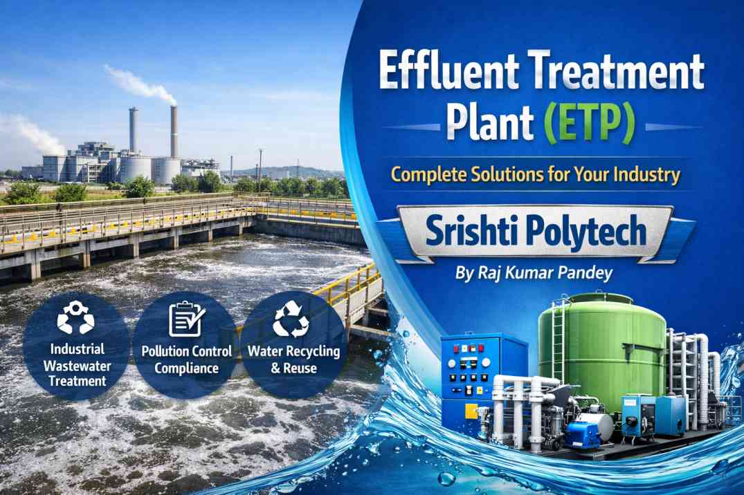 Blog on Effluent Treatment Plant (ETP): Complete Guide by Srishti Polytech - Srishti Polytech